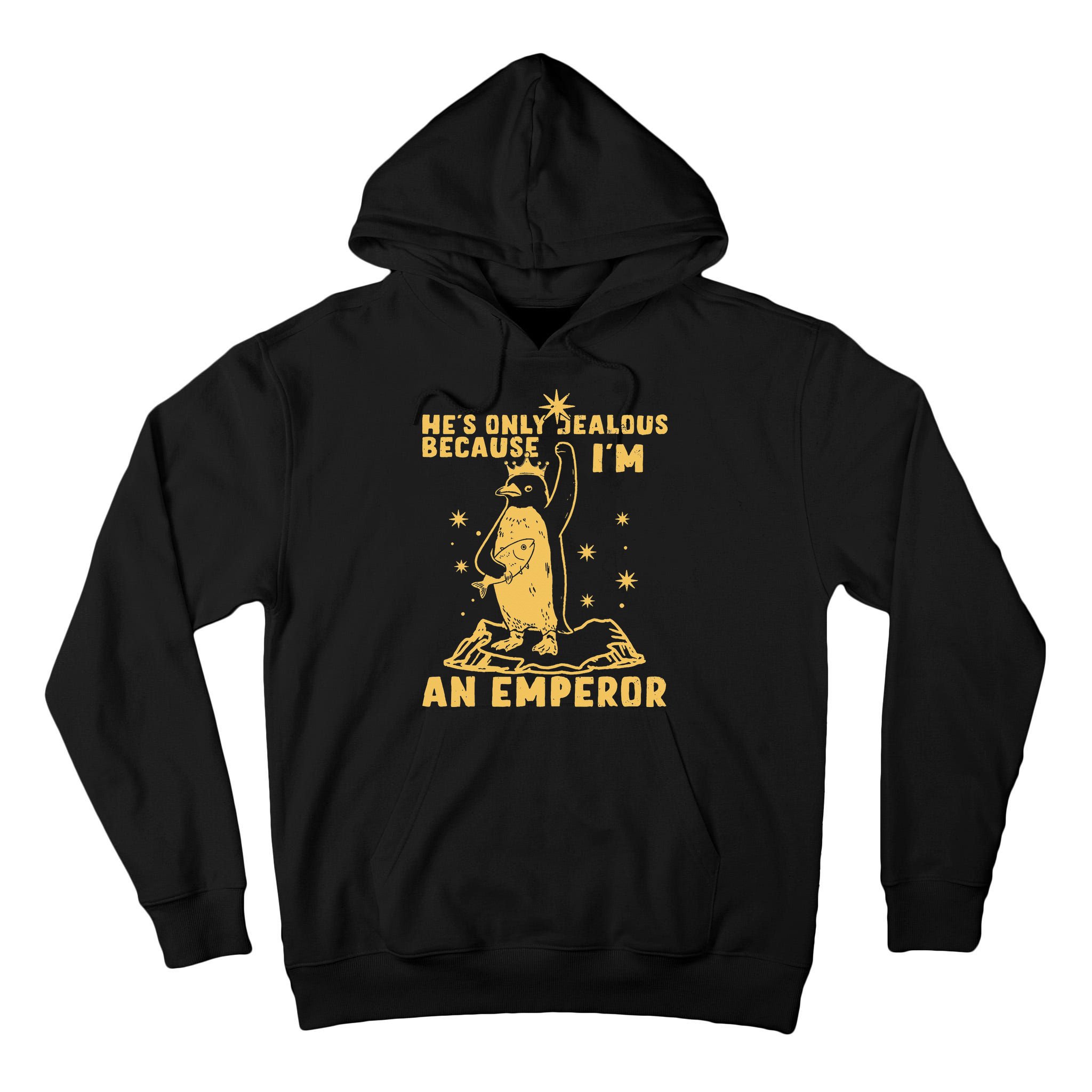 Hes Only Jealous Because Im An Emperor Penguin Tall Hoodie
