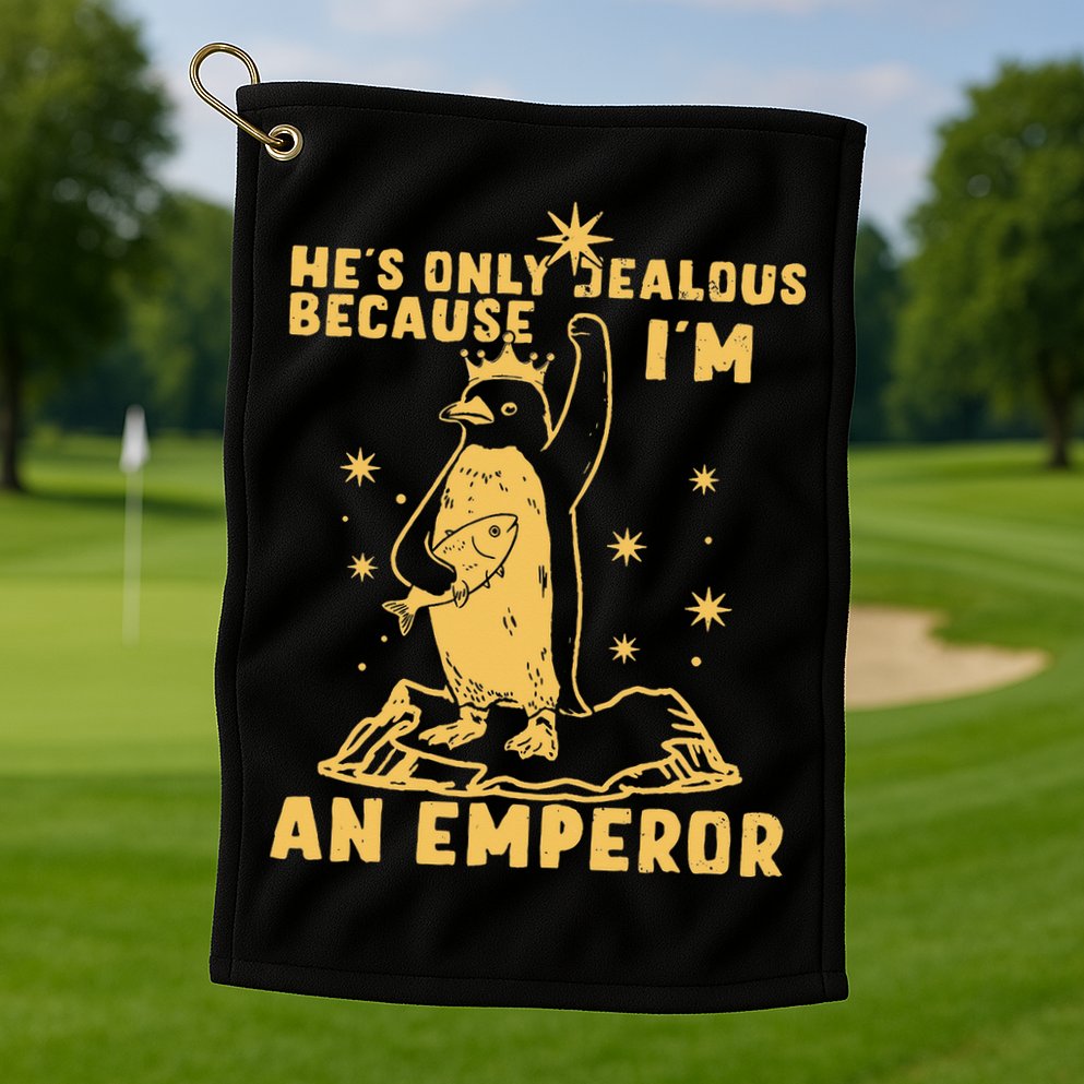 Hes Only Jealous Because Im An Emperor Penguin Golf Towel