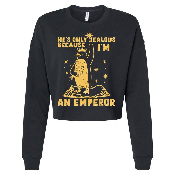 Hes Only Jealous Because Im An Emperor Penguin Cropped Pullover Crew