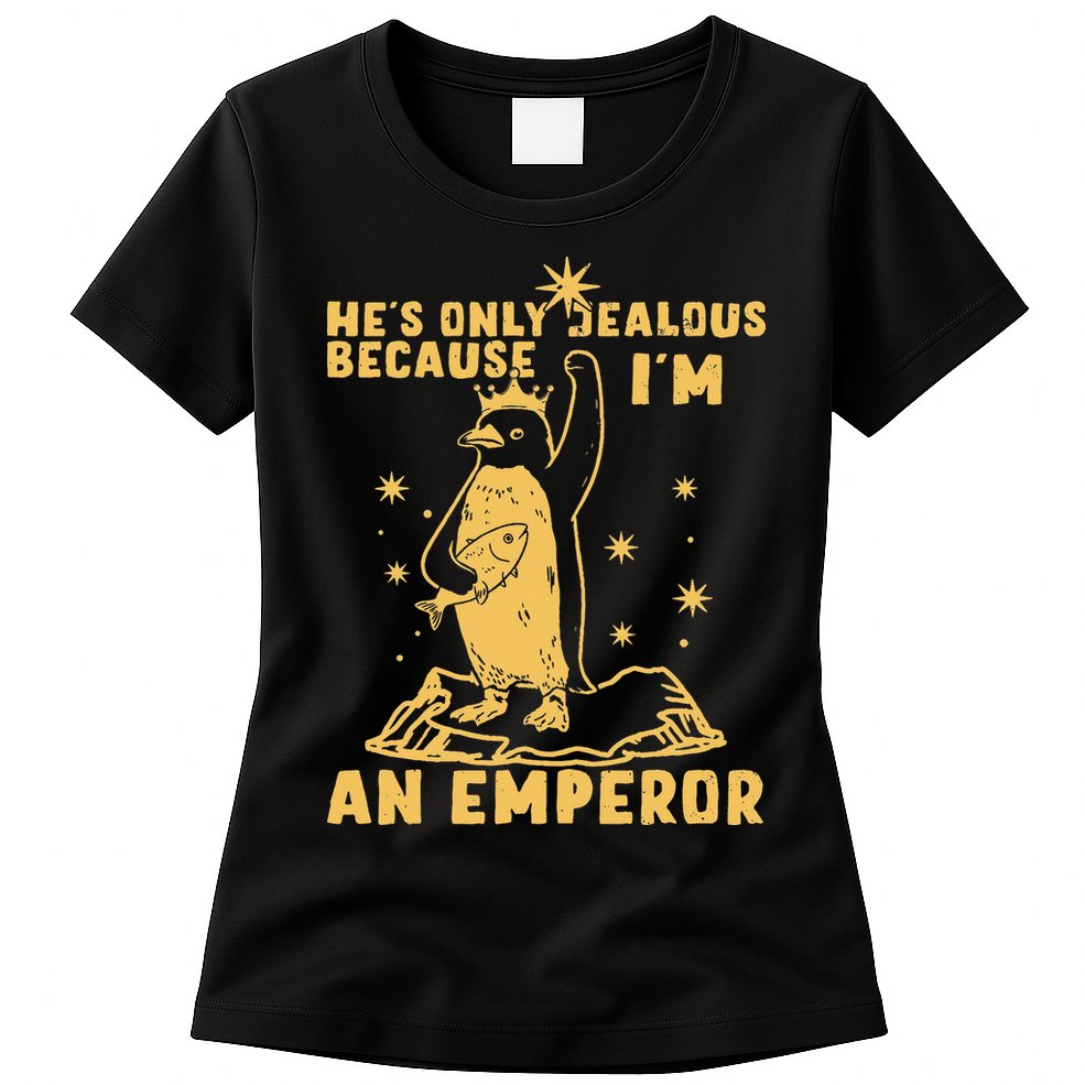 Hes Only Jealous Because Im An Emperor Penguin Womens T-Shirt
