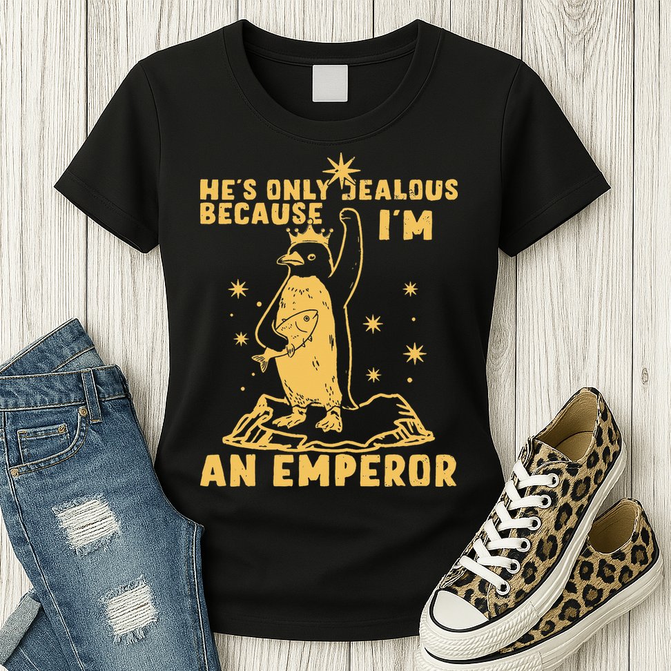 Hes Only Jealous Because Im An Emperor Penguin Womens T-Shirt