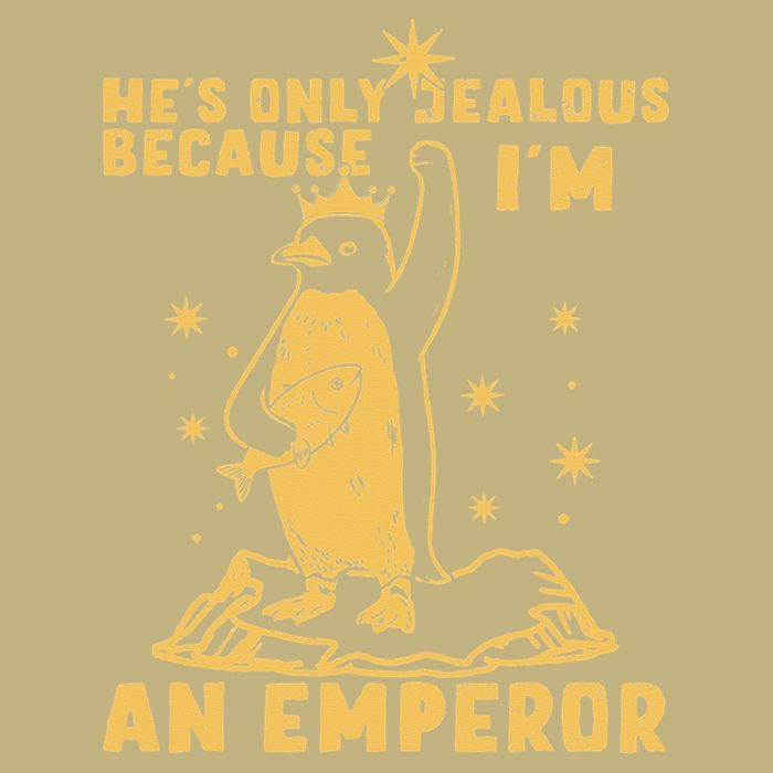 Hes Only Jealous Because Im An Emperor Penguin Long Sleeve Shirt