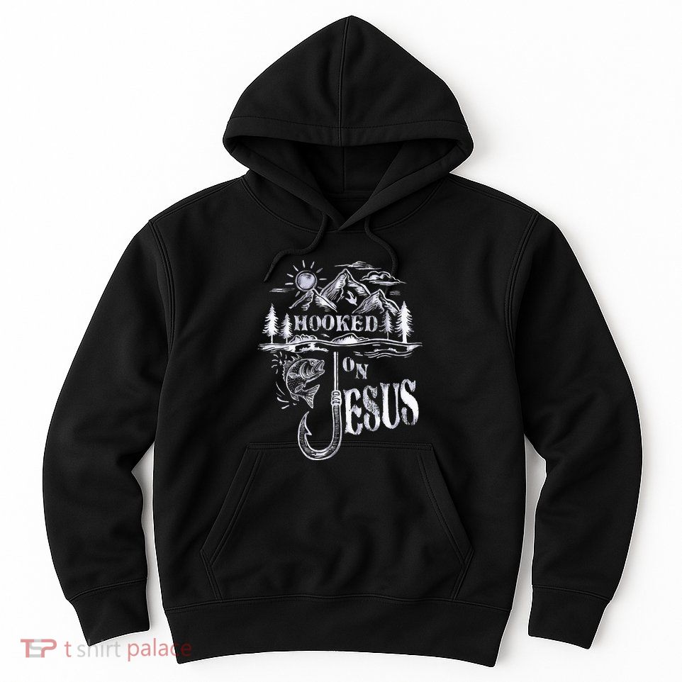 Hooked On Jesus Christ Faith Hope Love Religious Hoodie