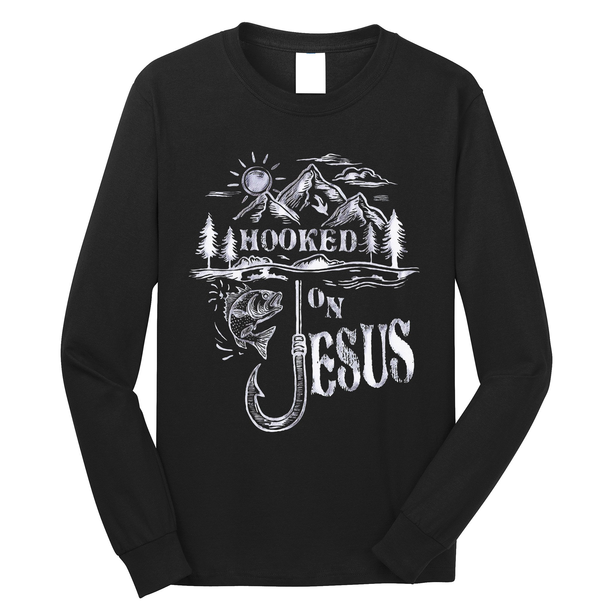 Hooked On Jesus Christ Faith Hope Love Religious Long Sleeve Shirt
