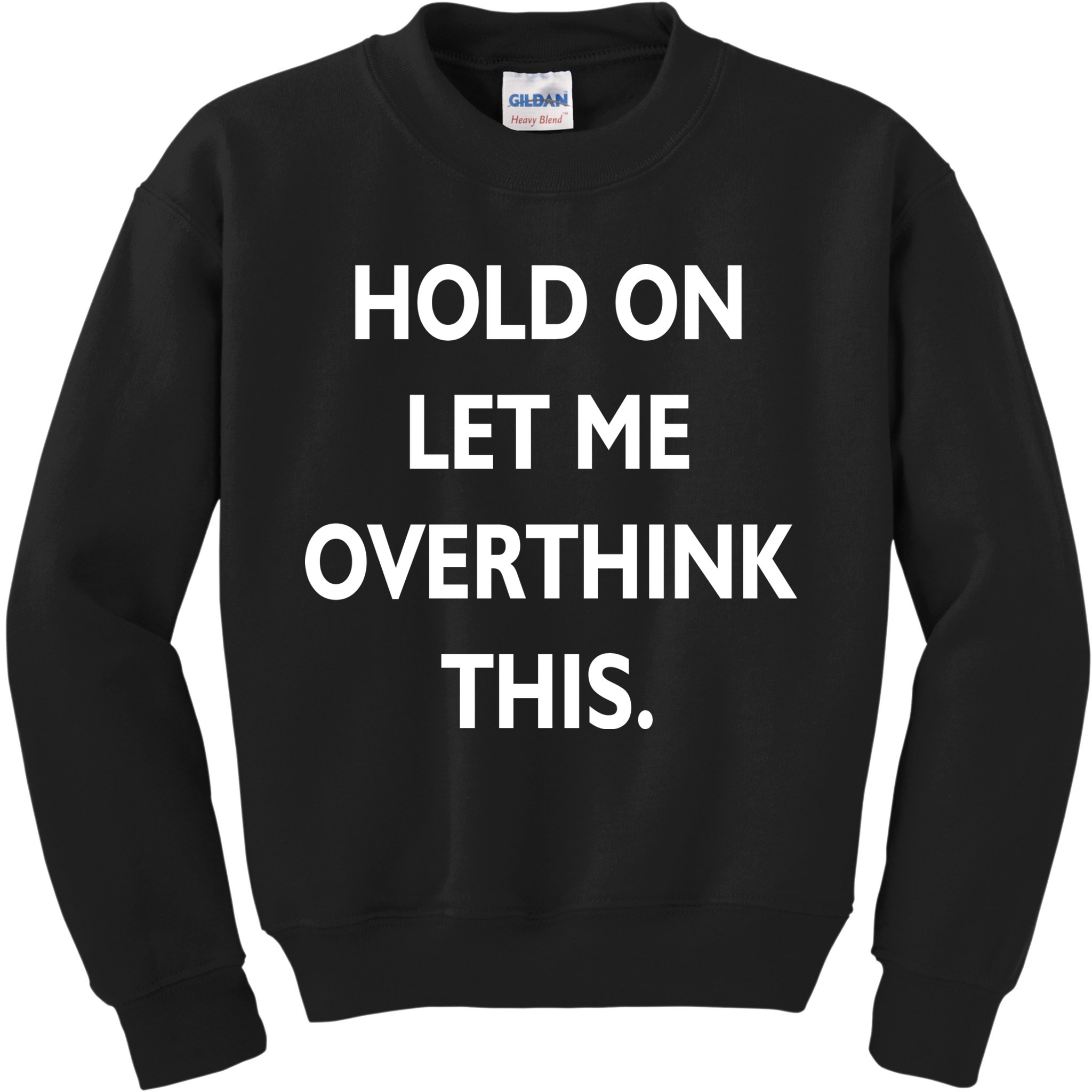 Hold On Let Me Overthink This Kids Sweatshirt