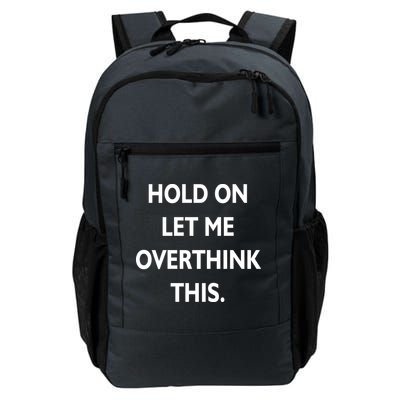 Hold On Let Me Overthink This Backpack