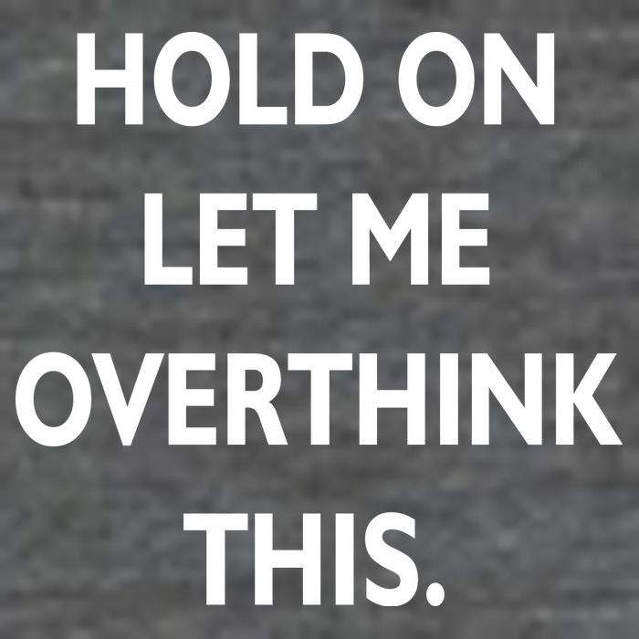 Hold On Let Me Overthink This Flat Bill Trucker Hat