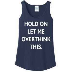 Hold On Let Me Overthink This Ladies Essential Tank