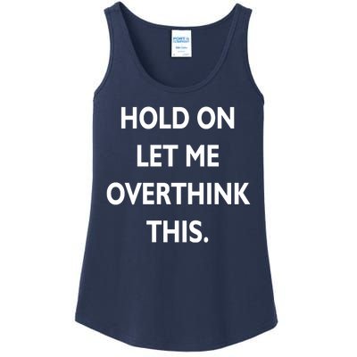 Hold On Let Me Overthink This Ladies Essential Tank