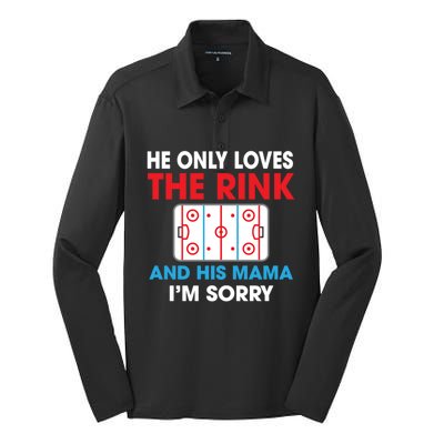 He Only Loves The Rink And His Mama I'm Sorry Hockey Cute Gift Silk Touch Performance Long Sleeve Polo