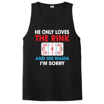 He Only Loves The Rink And His Mama I'm Sorry Hockey Cute Gift PosiCharge Competitor Tank