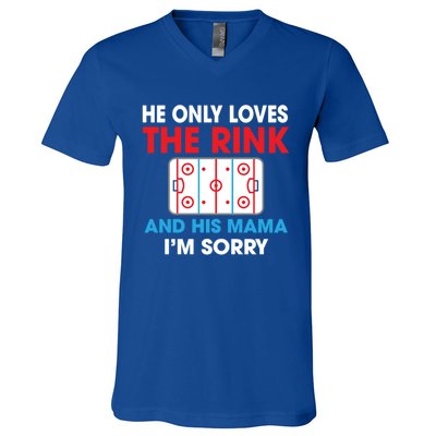 He Only Loves The Rink And His Mama I'm Sorry Hockey Cute Gift V-Neck T-Shirt