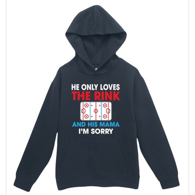 He Only Loves The Rink And His Mama I'm Sorry Hockey Cute Gift Urban Pullover Hoodie