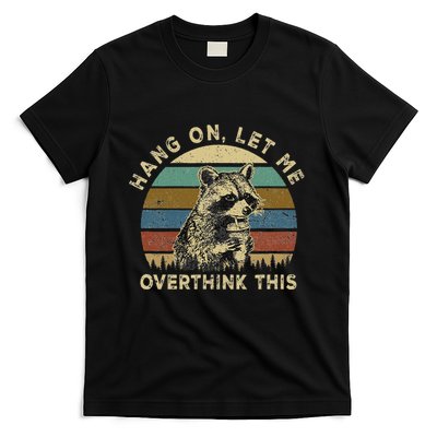 Hang On Let Me Overthink This Funny Raccoon Sarcastic Adult T-Shirt