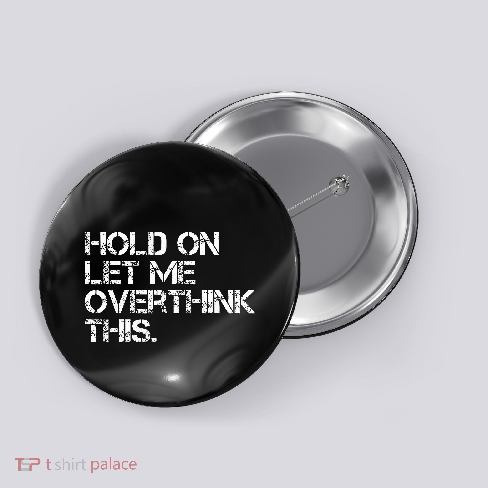 Hold On Let Me Overthink This Button