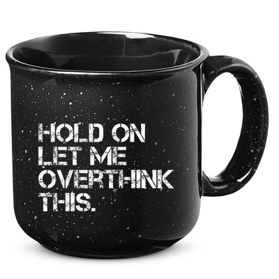 Hold On Let Me Overthink This 15oz Campfire Ceramic Mug