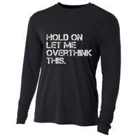 Hold On Let Me Overthink This Cooling Performance Long Sleeve Crew