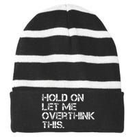 Hold On Let Me Overthink This Striped Beanie with Solid Band