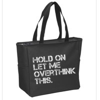 Hold On Let Me Overthink This Zip Tote Bag