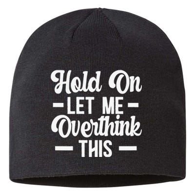 Hold On Let Me Overthink This Anxiety Queen Mother's day Sustainable Beanie