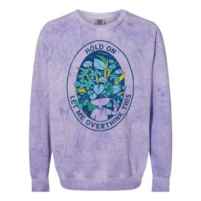 Hold On Let Me Overthink This Floral Colorblast Crewneck Sweatshirt