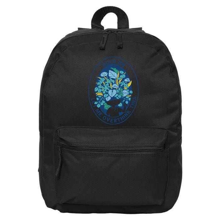 Hold On Let Me Overthink This Floral 16 in Basic Backpack