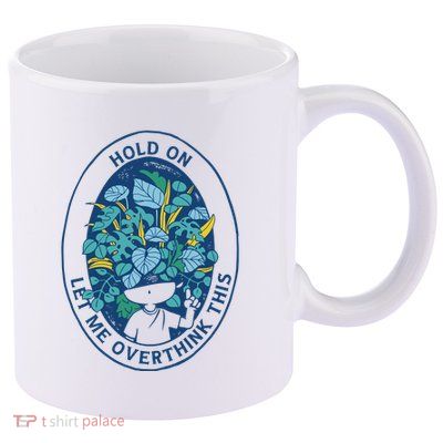 Hold On Let Me Overthink This Floral 11oz C Handle Ceramic Mug