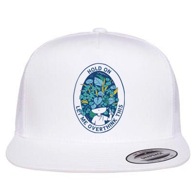 Hold On Let Me Overthink This Floral Flat Bill Trucker Hat