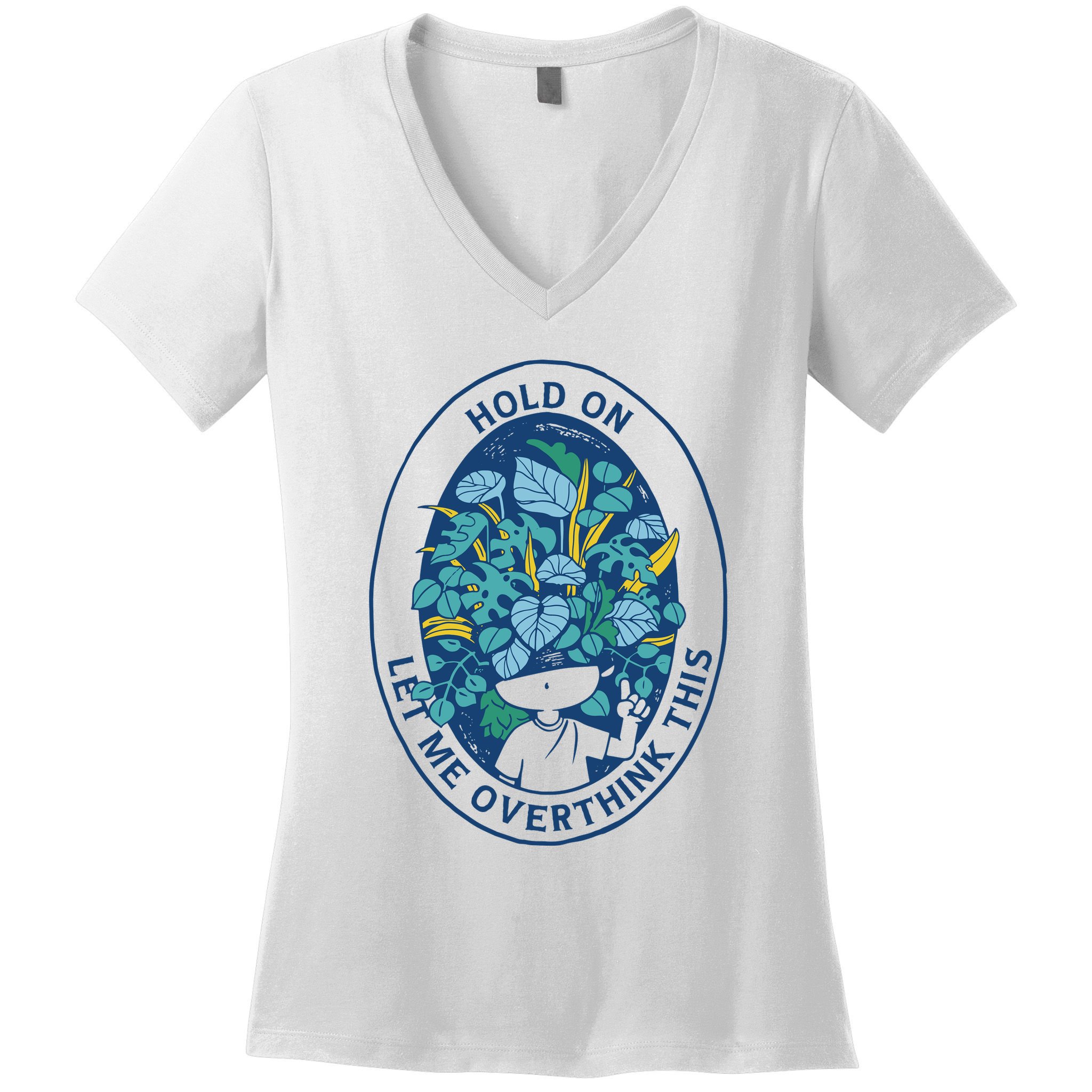 Hold On Let Me Overthink This Floral Women's V-Neck T-Shirt