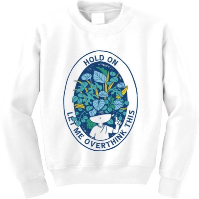 Hold On Let Me Overthink This Floral Kids Sweatshirt