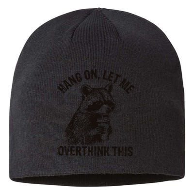 Hang On Let Me Overthink This Funny Racoon Sustainable Beanie