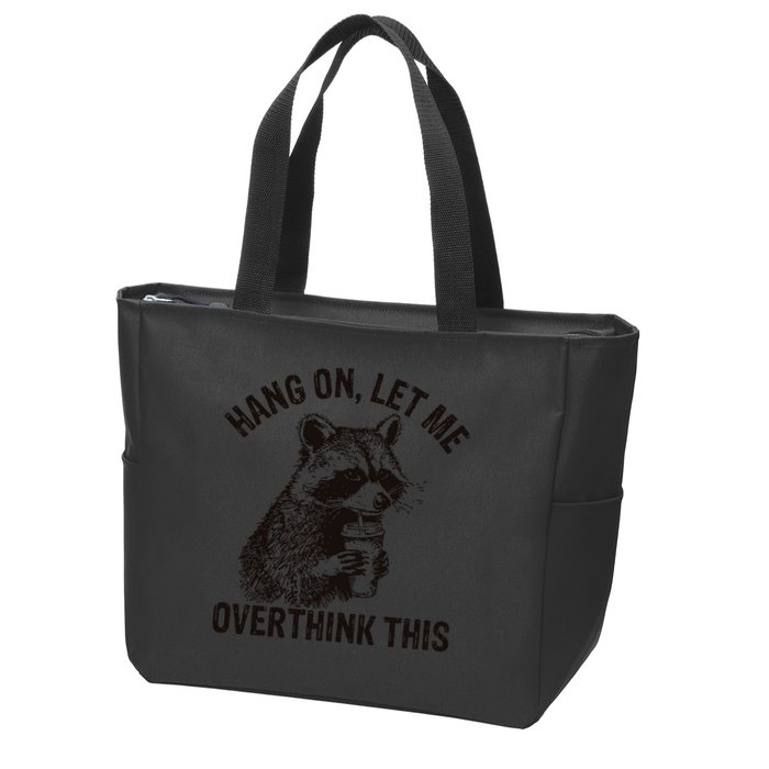 Hang On Let Me Overthink This Funny Racoon Zip Tote Bag