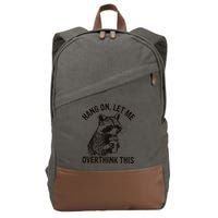 Hang On Let Me Overthink This Funny Racoon Cotton Canvas Backpack
