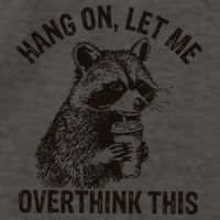 Hang On Let Me Overthink This Funny Racoon Vector Backpack