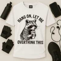 Hang On Let Me Overthink This Funny Racoon Cooling Performance Crew T-Shirt