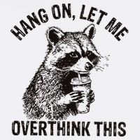 Hang On Let Me Overthink This Funny Racoon Cooling Performance Crew T-Shirt