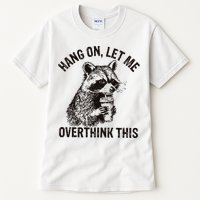 Hang On Let Me Overthink This Funny Racoon Tall T-Shirt