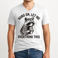Hang On Let Me Overthink This Funny Racoon V-Neck T-Shirt
