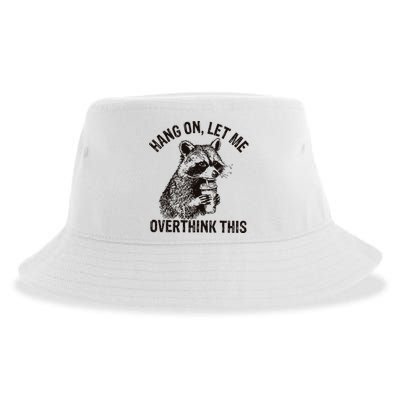 Hang On Let Me Overthink This Funny Racoon Sustainable Bucket Hat