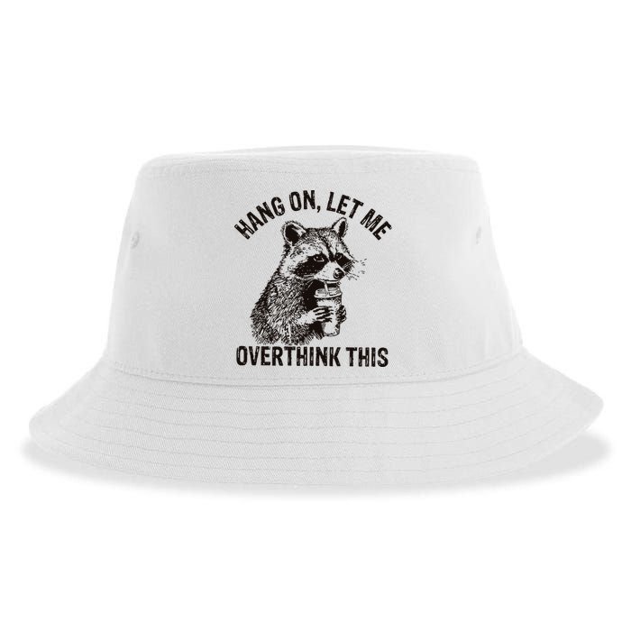 Hang On Let Me Overthink This Funny Racoon Sustainable Bucket Hat