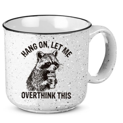 Hang On Let Me Overthink This Funny Racoon 15oz Campfire Ceramic Mug