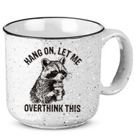 Hang On Let Me Overthink This Funny Racoon 15oz Campfire Ceramic Mug