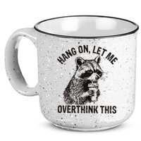 Hang On Let Me Overthink This Funny Racoon 15oz Campfire Ceramic Mug