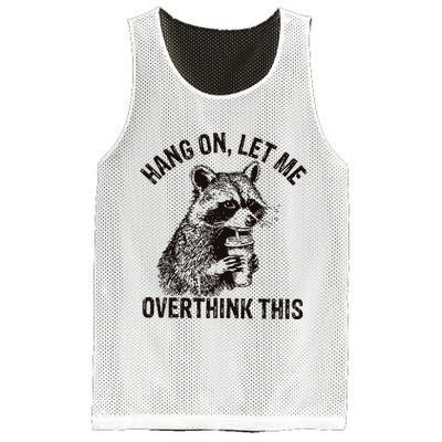 Hang On Let Me Overthink This Funny Racoon Mesh Reversible Basketball Jersey Tank