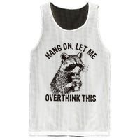 Hang On Let Me Overthink This Funny Racoon Mesh Reversible Basketball Jersey Tank