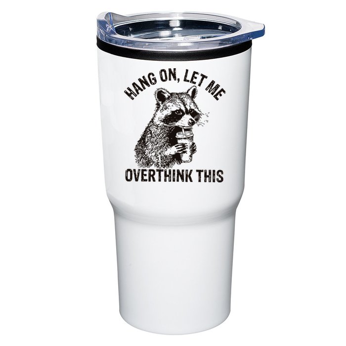 Hang On Let Me Overthink This Funny Racoon Tumbler