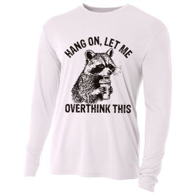 Hang On Let Me Overthink This Funny Racoon Cooling Performance Long Sleeve Crew