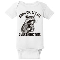 Hang On Let Me Overthink This Funny Racoon Baby Bodysuit