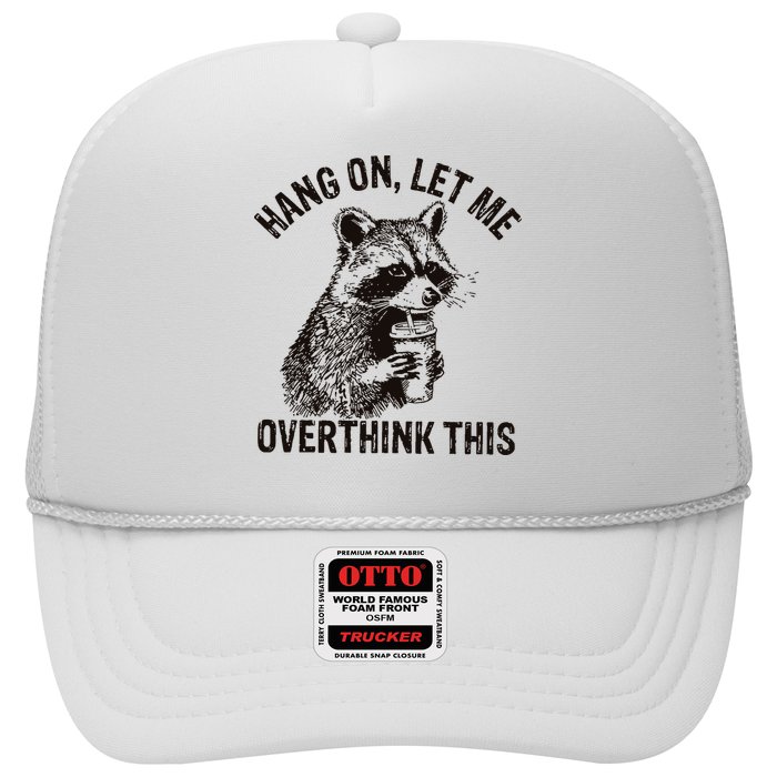 Hang On Let Me Overthink This Funny Racoon Hat