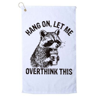 Hang On Let Me Overthink This Funny Racoon Golf Towel